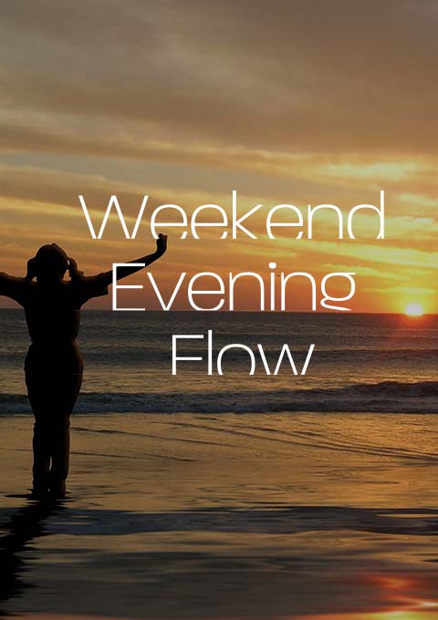 Weekend Evening Flow